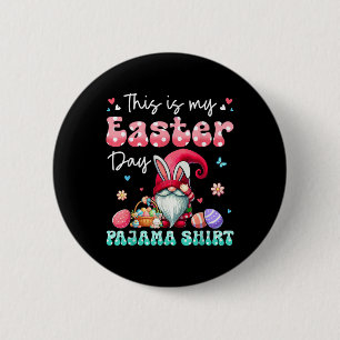 My Easter Day Pyjama Shirt Floral Bunny Gnome Hunt 6 Cm Round Badge