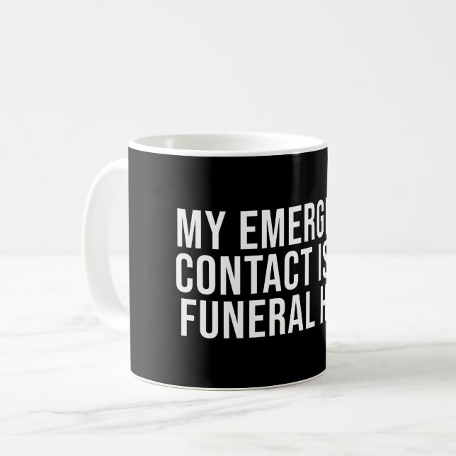 My emergency contact coffee mug (Front Left)