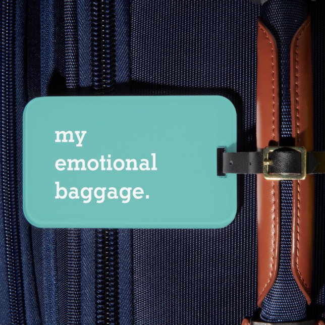 My emotional baggage funny luggage tag (Front Insitu 4)