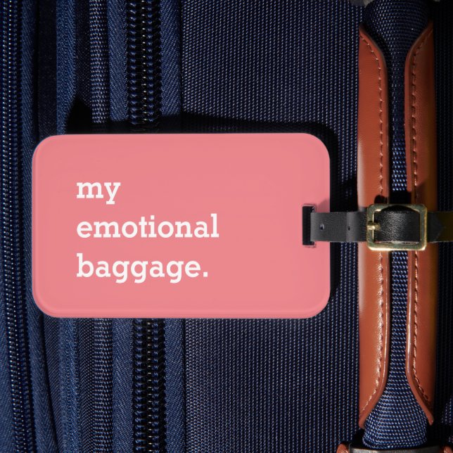 My emotional baggage funny luggage tag (Front Insitu 4)