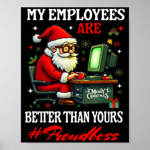 My Employees Are Better Than Yours Boss Manager In Poster