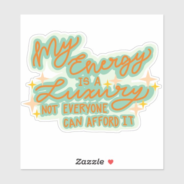 My Energy is a Luxury Sticker (Sheet)