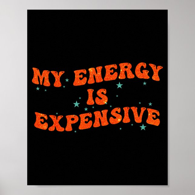 My Energy Is Expensive Funny Motivational Retro Gr Poster (Front)