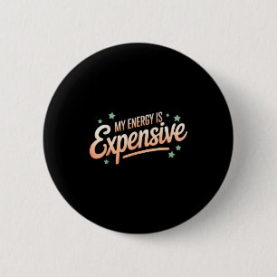 My Energy Is Expensive Retro Aesthetic Empowering 6 Cm Round Badge