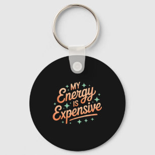 My Energy Is Expensive Retro Aesthetic Empowering  Key Ring