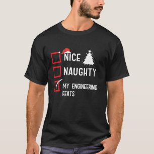 My Engineering Feats Nice Naughty Christmas Engine T-Shirt