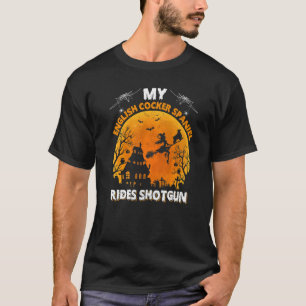 My English Cocker Spaniel Dog Ride Shotgun Hallowe T-Shirt