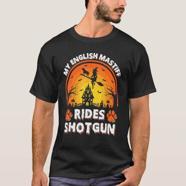 My English Mastiff Dog Ride Witch Shotgun Hallowee T-Shirt (Front)