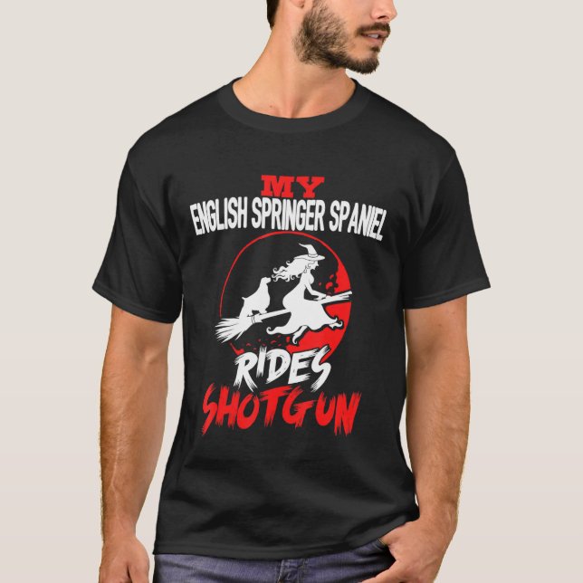 My English Springer Spaniel Dog Rides Shotgun T-Shirt (Front)