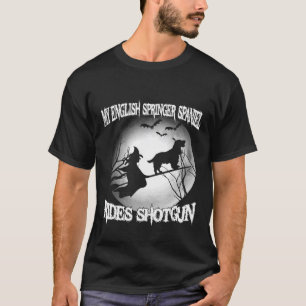 My English Springer Spaniel Rides Shotgun Hallowee T-Shirt
