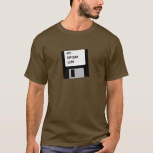 My Entire Life T-Shirt
