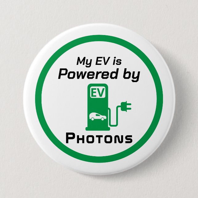 My EV is Powered by Photons 7.5 Cm Round Badge (Front)