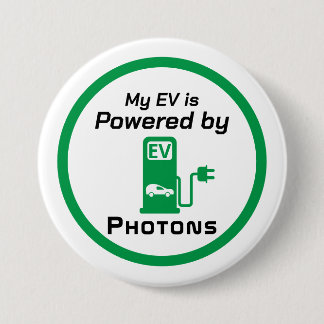 My EV is Powered by Photons 7.5 Cm Round Badge