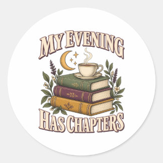 My Evening Has Chapters Books and Tea Classic Round Sticker