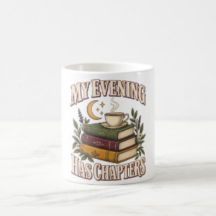 My Evening Has Chapters Books and Tea Coffee Mug