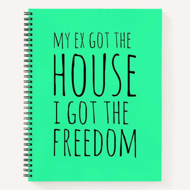 My Ex Got the House Notebook (Front)