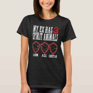 My Ex has 3 Spirit Animals Ex Wife Husband Divorce T-Shirt