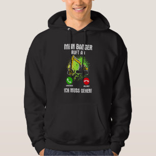 My Excavator Call An Excavator Driver Excavator Gu Hoodie