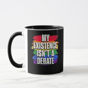 My Existence Isn’t a Debate LGBT Pride Month Gay Mug