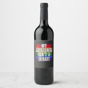 My Existence Isn’t a Debate LGBT Pride Month Gay Wine Label