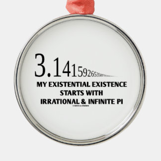 My Existential Existence Starts With Irrational Pi Metal Tree Decoration
