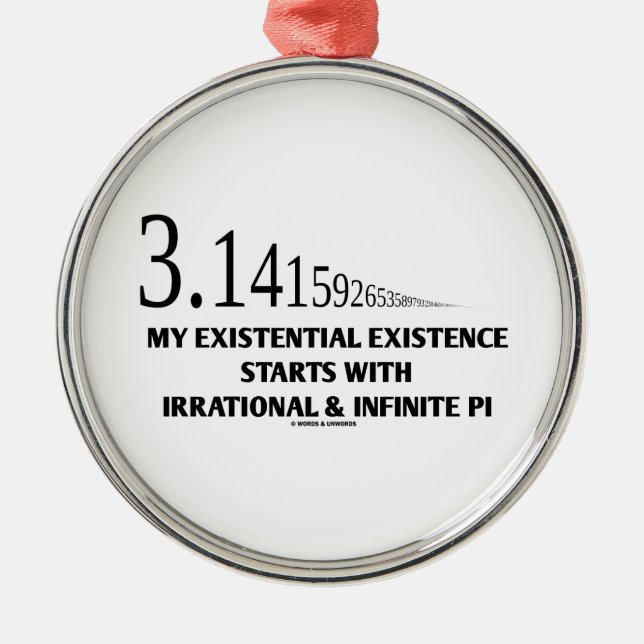 My Existential Existence Starts With Irrational Pi Metal Tree Decoration (Front)
