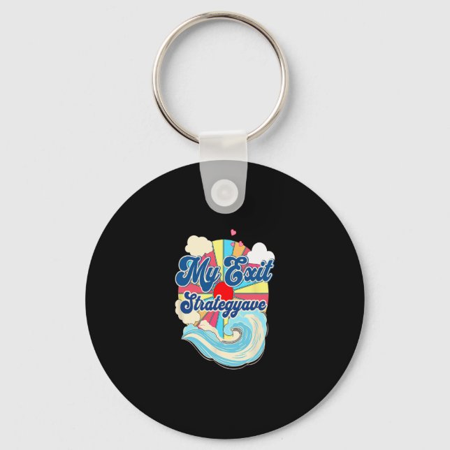 My Exit Strategywave Funny Beach Vacation Ocean Vi Key Ring (Front)