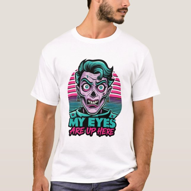 My Eyes Are Up Here 80s T-Shirt (Front)