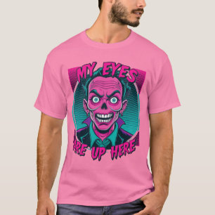 My Eyes Are Up Here 80s T-Shirt