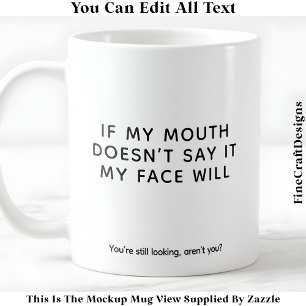 My Face Has No Filter 079 Funny But True Quote  Coffee Mug