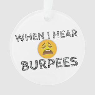My Face When I Hear Burpees - Upset Emoji Ornament