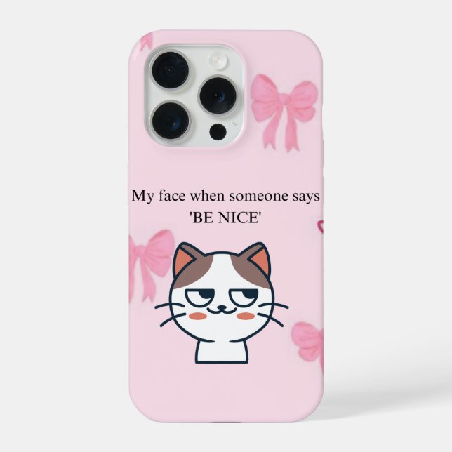 My Face When Someone Tells Me Be Nice | Funny Cat  iPhone Case (Back)