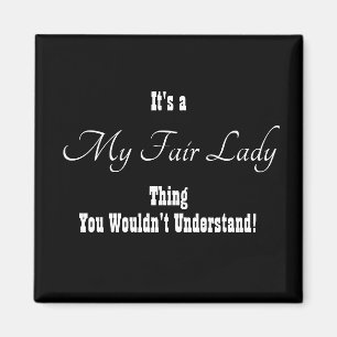 My Fair Lady Magnet