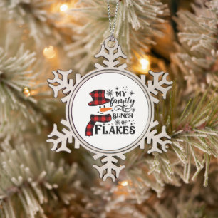 My Family is a Bunch of Flakes Snowflake  Pewter Christmas Ornament