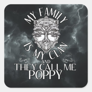 My Family is My Clan and They Call Me Poppy Square Sticker