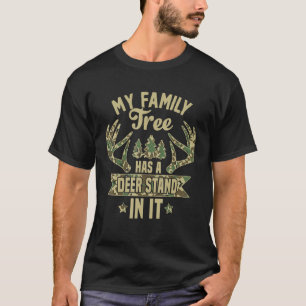 My Family Tree Has A Deer Stand In It  Camo Huntin T-Shirt