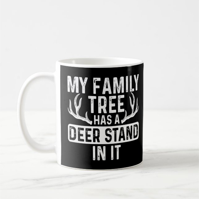 My Family Tree Has A Deer Stand In It Deer Hunting Coffee Mug (Left)