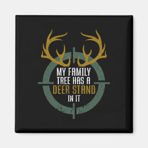 My Family Tree Has A Deer Stand In It Funny Huntin Magnet