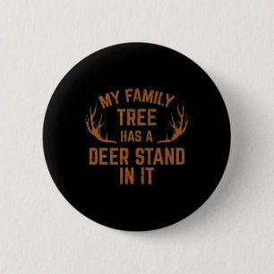 My Family Tree Has A Deer Stand In It Hunting 6 Cm Round Badge