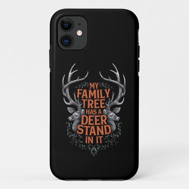 My Family Tree Has A Deer Stand In It Hunting Case-Mate iPhone Case (Back)