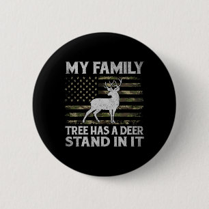 My Family Tree Has A Deer Stand In It Hunting Deer 6 Cm Round Badge