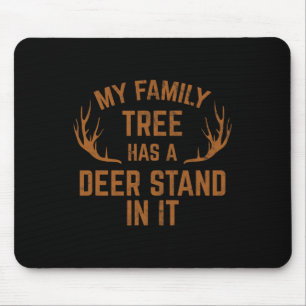My Family Tree Has A Deer Stand In It Hunting Mouse Mat