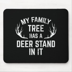 My Family Tree Has A Deer Stand In It Hunting  Mouse Mat
