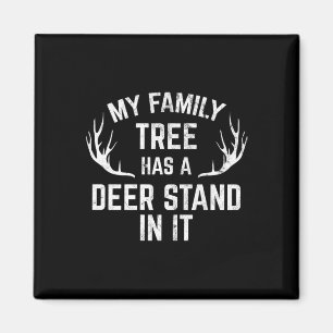 My Family Tree Has A Deer Stand In It Hunting Prem Magnet