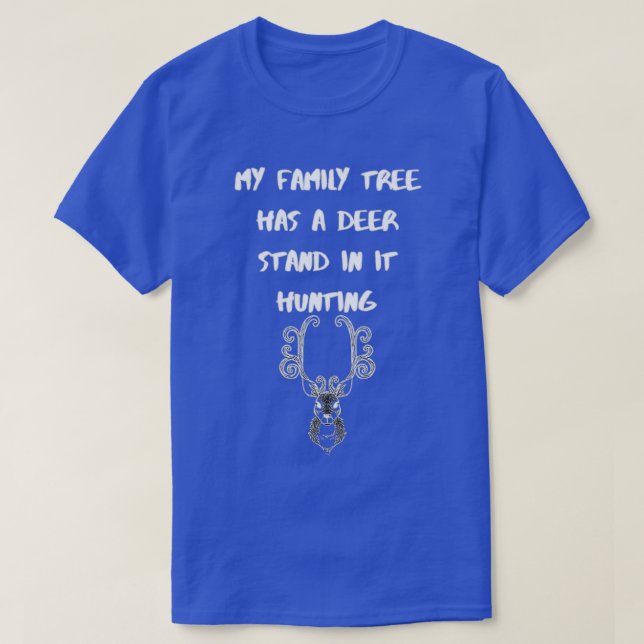 My Family Tree Has A Deer Stand In It Hunting T-Shirt (Design Front)