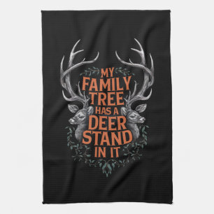 My Family Tree Has A Deer Stand In It Hunting Tea Towel