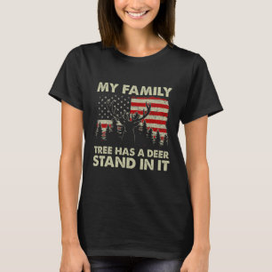 My Family Tree Has A Deer Stand In It Hunting Usa  T-Shirt