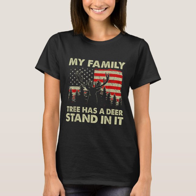 My Family Tree Has A Deer Stand In It Hunting Usa  T-Shirt (Front)