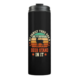 My Family Tree Has A Deer Stand In It Thermal Tumbler