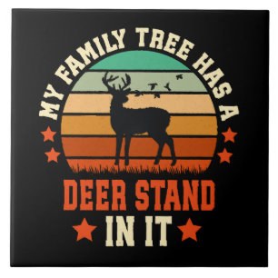 My Family Tree Has A Deer Stand In It Tile